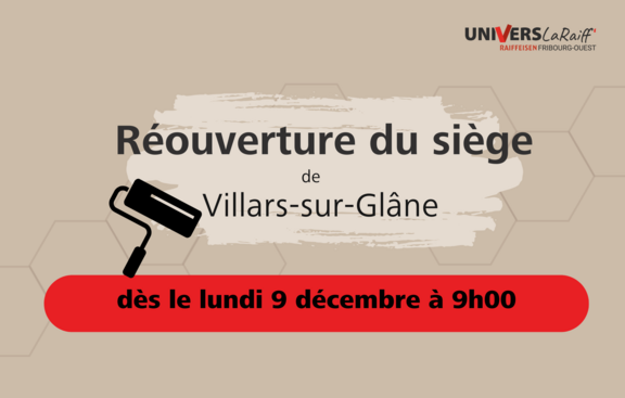 Redécouvrez votre Raiff’ à Villars-sur-Glâne sous son nouveau visage !