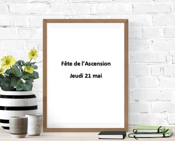 Horaires d&#039;ouverture durant l&#039;Ascension